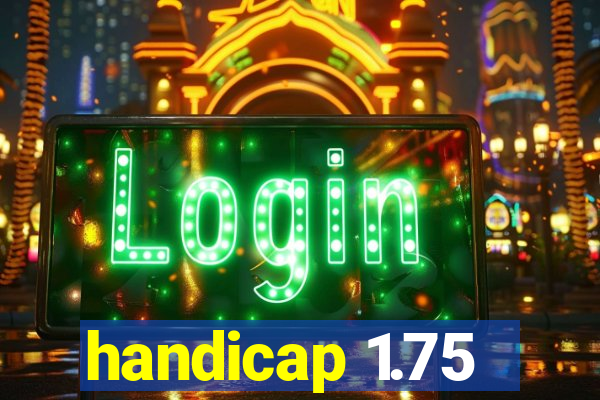 handicap 1.75